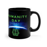 Humanity Day (11oz Black Mug)