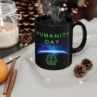 Humanity Day (11oz Black Mug)