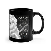 Have your Roles Expired ? (11oz Black Mug)